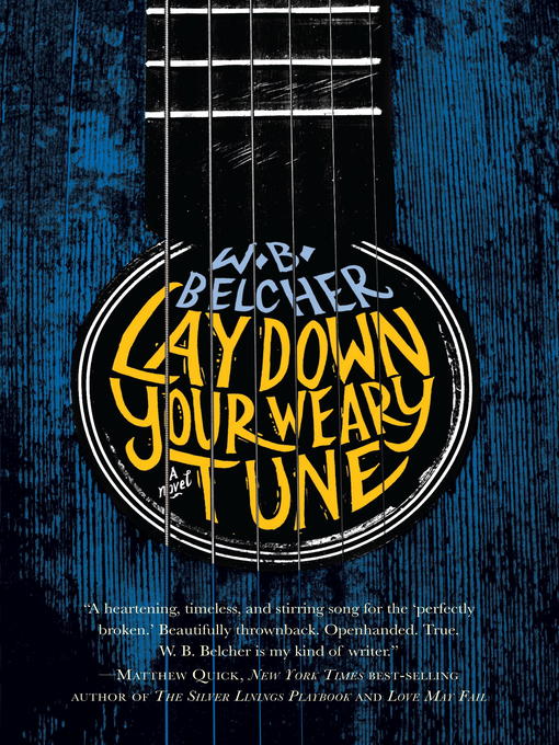 Title details for Lay Down Your Weary Tune by W.B. Belcher - Wait list